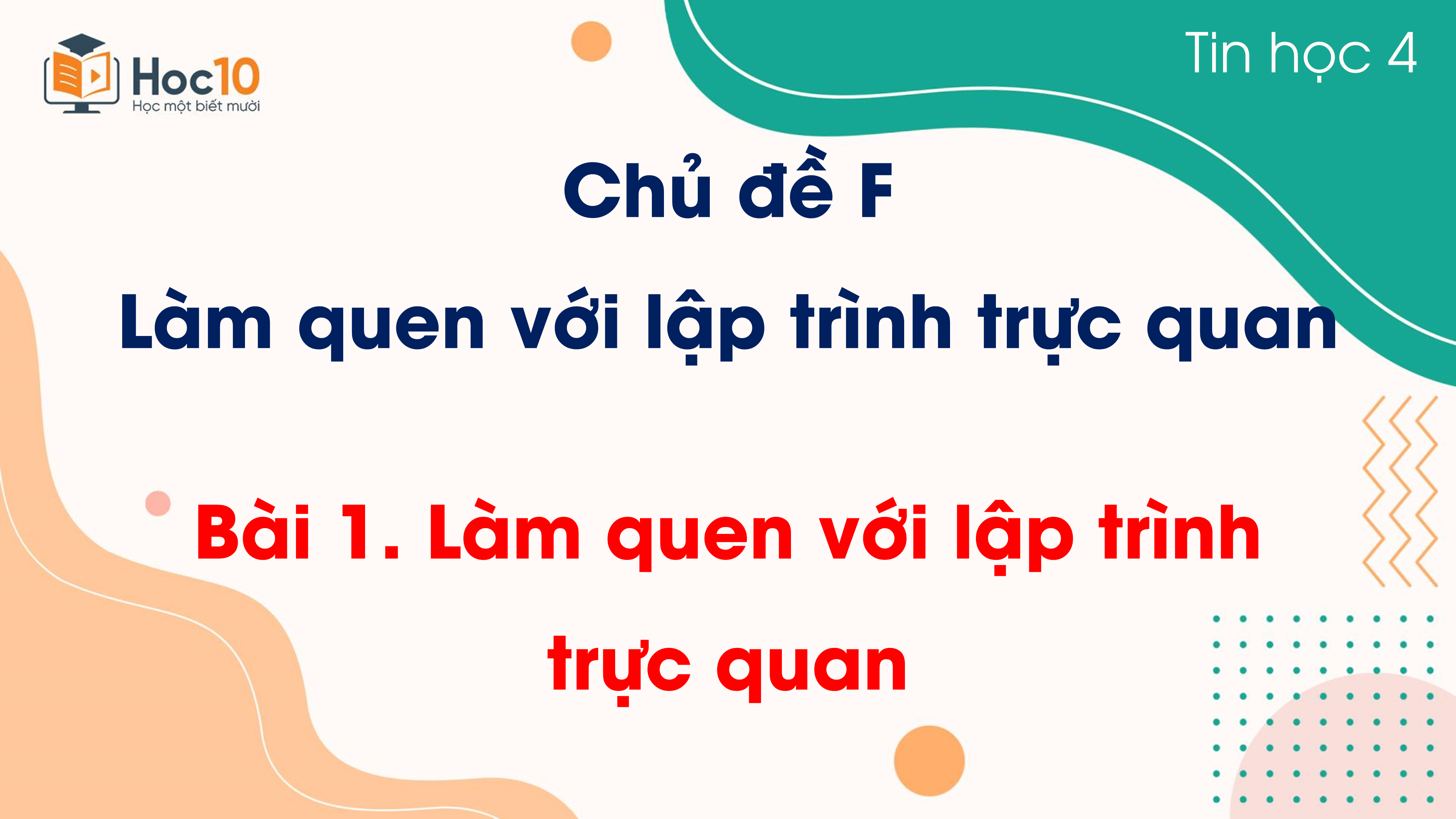 Chủ đề F - Bài 1 Làm quen với lập trình trực quan